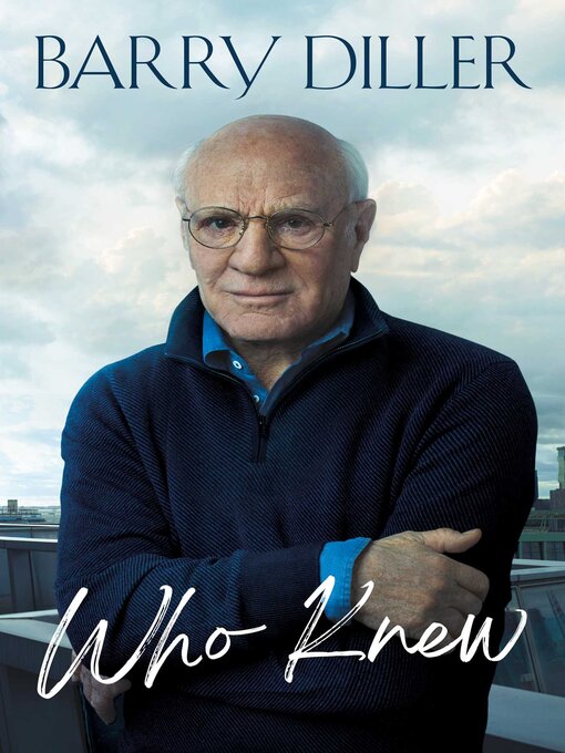 Title details for Who Knew by Barry Diller - Wait list
